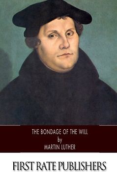 The Bondage of the Will