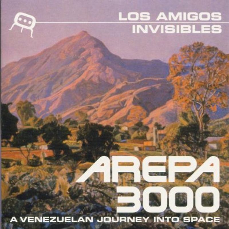 Los Amigos Invisibles - Arepa 3000: a Venezuelan Journ
