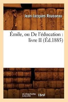 Émile, Ou de l'Éducation: Livre II, (Éd.1885)