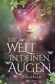 Albenheim: Wächter (Die Welt in Deinen Augen, Band 2)