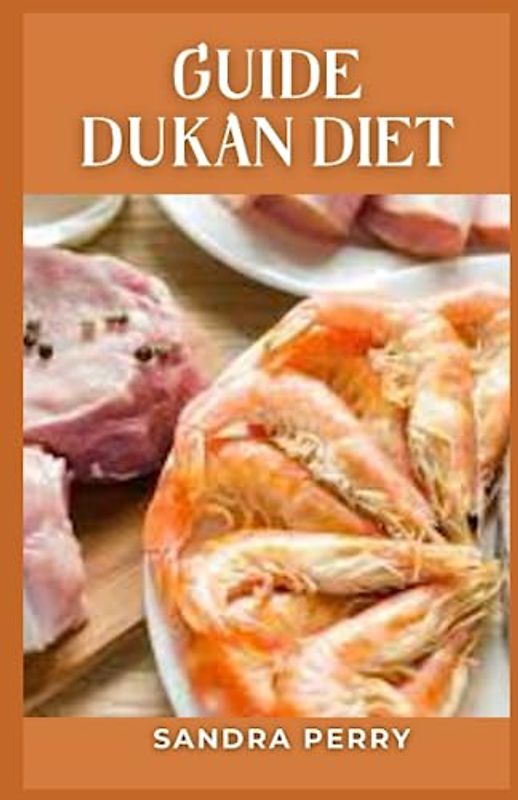 Guide Dukan diet: The Dukan Diet is based around eating foods high in protein and limiting carbohydrate consumption.
