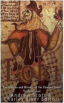 Loki: The Origins and History of the Famous Norse Trickster God