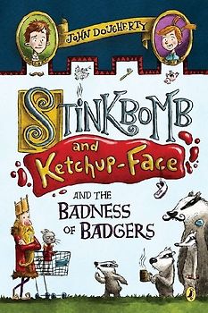 Stinkbomb and Ketchup-Face and the Badness of Badgers