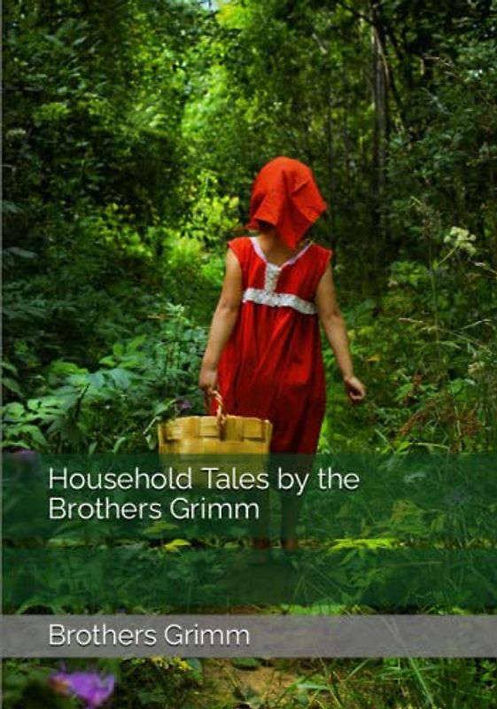 Household Tales by the Brothers Grimm