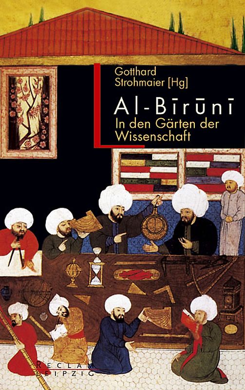 In den Gärten der Wissenschaft. Ausgewählte Texte aus den Werken des muslimischen Universalgelehrten