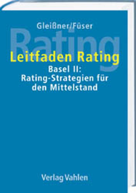 Leitfaden Rating. Basel II: Rating-Strategien für den Mittelstand