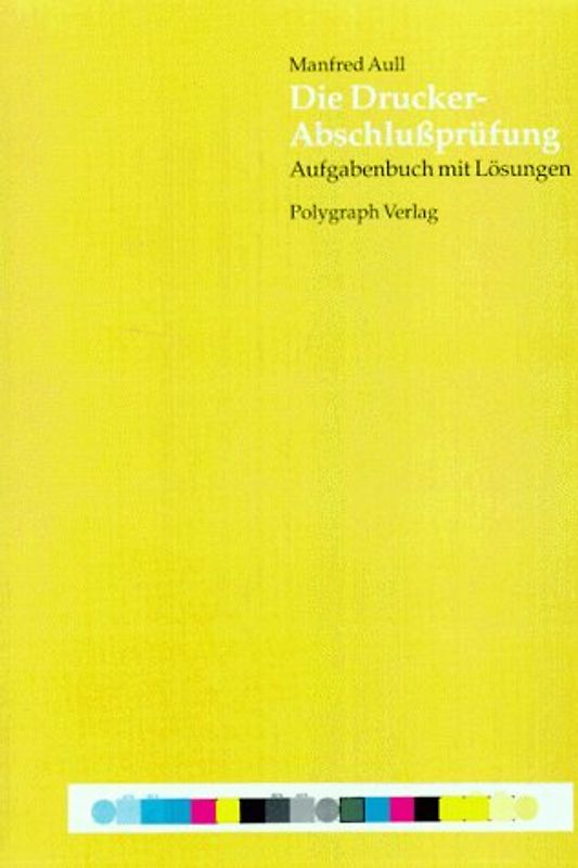 Die Drucker-Abschlussprüfung. Aufgabenbuch mit Lösungen