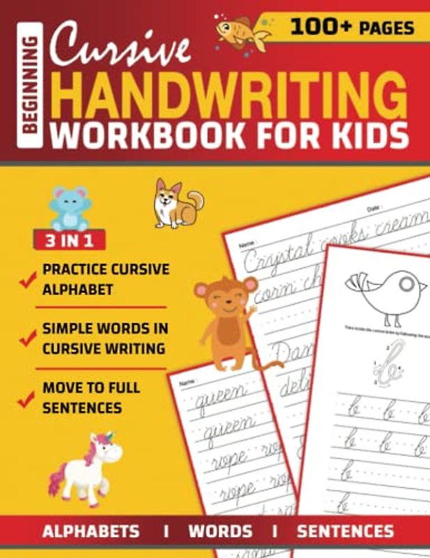Beginning Cursive Handwriting Workbook For Kids: 3 in 1 Letters Words Sentences - Cursive Handwriting Workbook for Kids & Beginners to Cursive Writing ... Writing Books - Over 100 Pages - 8.5x11