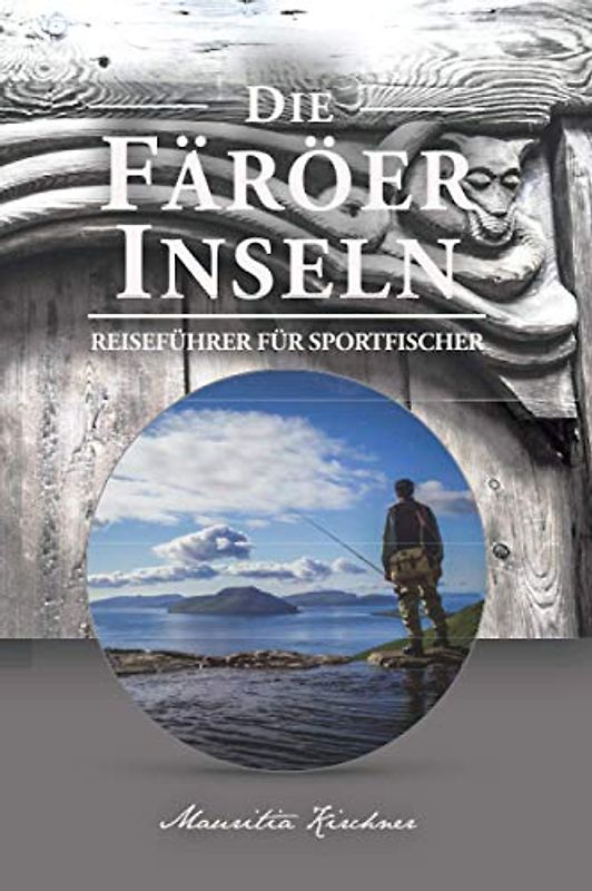 Die Färöer Inseln: Das Paradies nicht nur für Angler, Reiseführer für Sportfischer