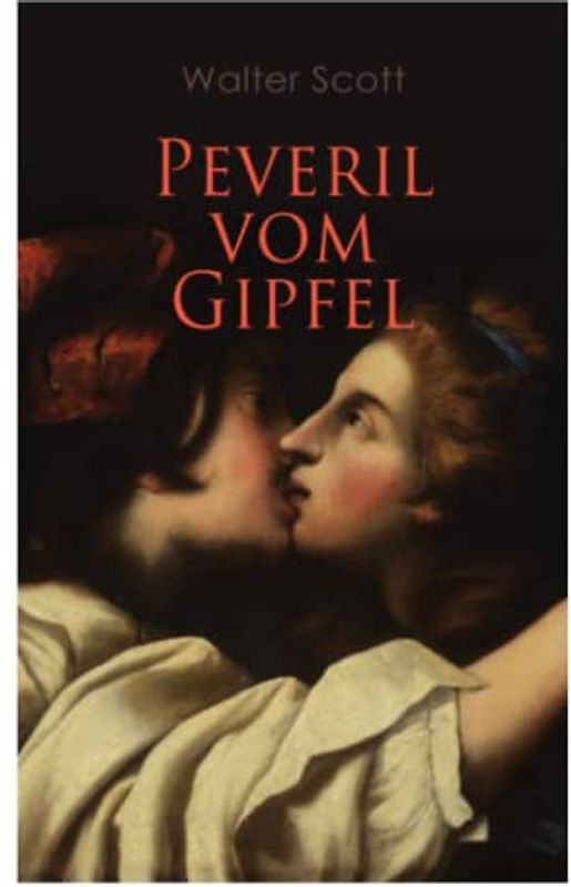 Peveril vom Gipfel: Historischer Roman