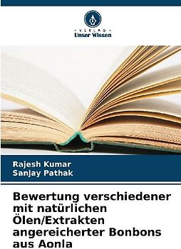 Bewertung verschiedener mit natürlichen Ölen/Extrakten angereicherter Bonbons aus Aonla