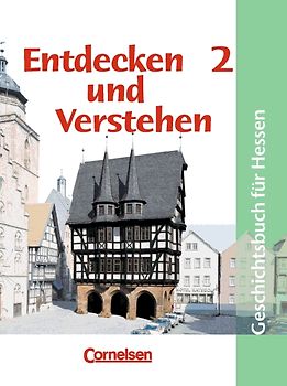 Entdecken und Verstehen - Geschichtsbuch. Realschule Hessen - Bisherige Ausgabe / Band 2 - Vom Mittelalter bis zum Zeitalter der bürgerlichen Revolution