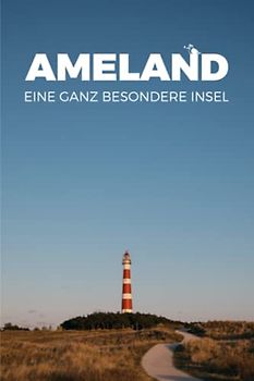 Ameland: Eine ganz besondere Insel