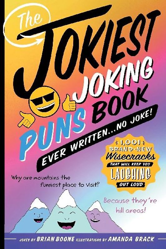 Jokiest Joking Puns Book Ever Written . . . No Joke!