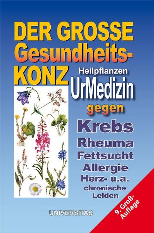Der grosse Gesundheits-Konz. UrMedizin. Besiegt Krebs, Rheuma, Fettsucht, Allergie und chronische Leiden ...und hält für immer fit, schlank und gesund