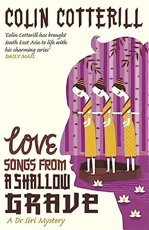 Love Songs from a Shallow Grave (Dr Siri Paiboun Mystery 7)