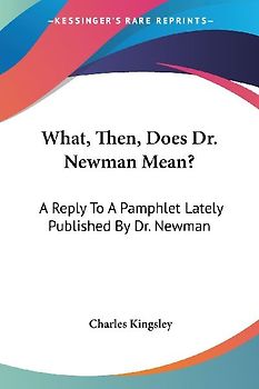 What, Then, Does Dr. Newman Mean?
