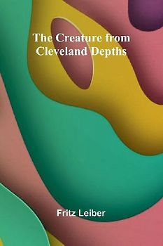 The Creature from Cleveland Depths