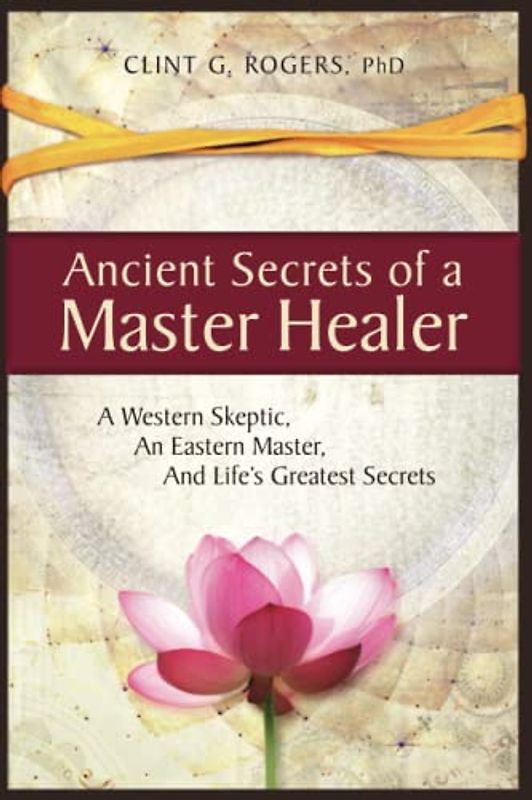 Ancient Secrets of a Master Healer