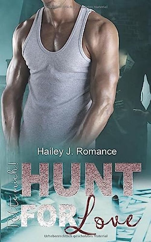 Hunt for Love: Rette mich! (Bounty Hunter, Band 1)
