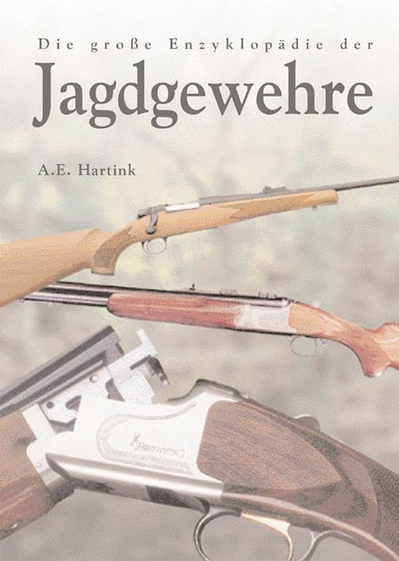 Die grosse Jagdgewehre-Enzyklopädie