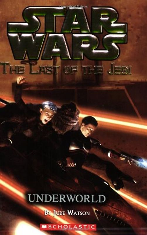 Star Wars: The Last of the Jedi #3: Underworld - Jude Watson