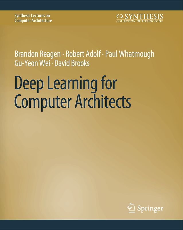 Deep Learning for Computer Architects