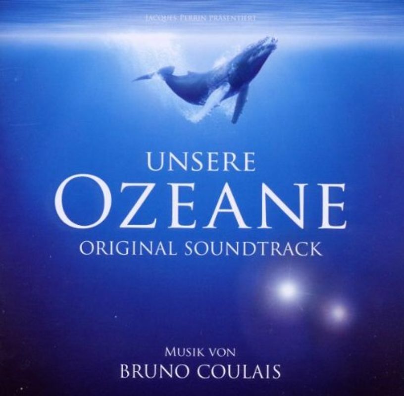 Bruno Coulais - Unsere Ozeane - Original Soundtrack