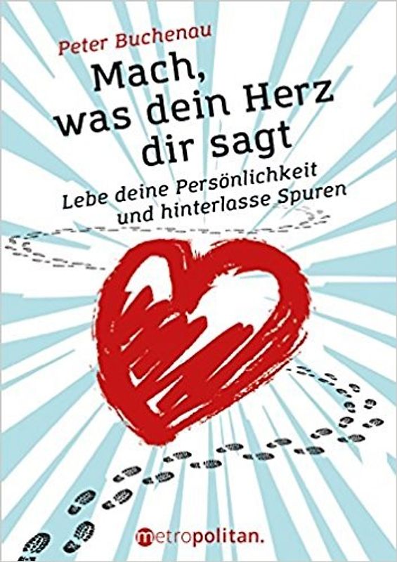 Mach, was dein Herz dir sagt