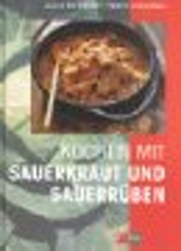 Kochen mit Sauerkraut und Sauerrüben