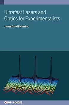 Ultrafast Lasers and Optics for Experimentalists