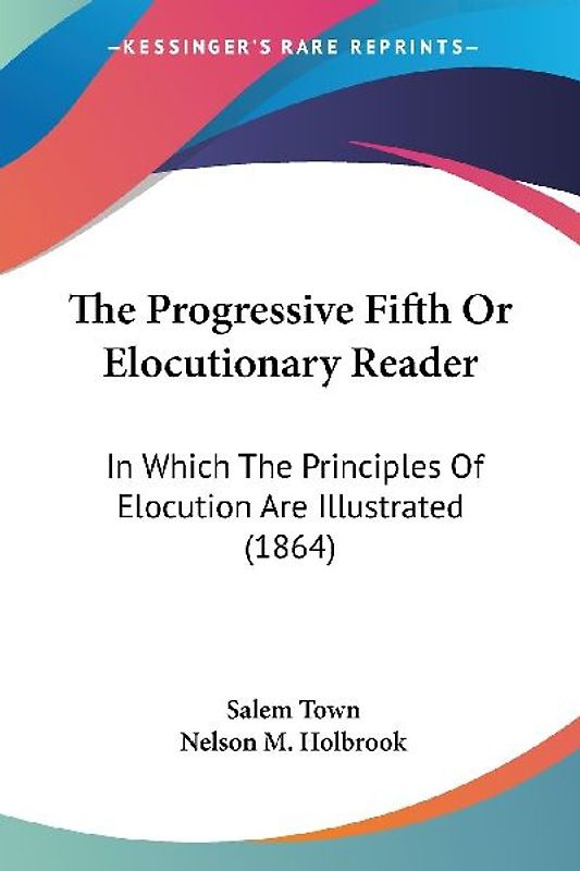 The Progressive Fifth Or Elocutionary Reader