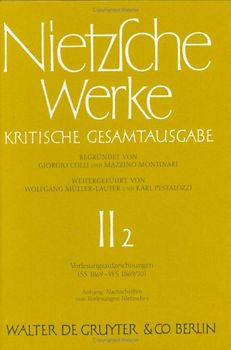 Friedrich Nietzsche: Nietzsche Werke. Abteilung 2 / Vorlesungsaufzeichnungen (SS 1869 - WS 1869/70). Anhang: Nachschriften von Vorlesungen Nietzsches
