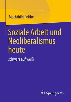 Soziale Arbeit und Neoliberalismus heute