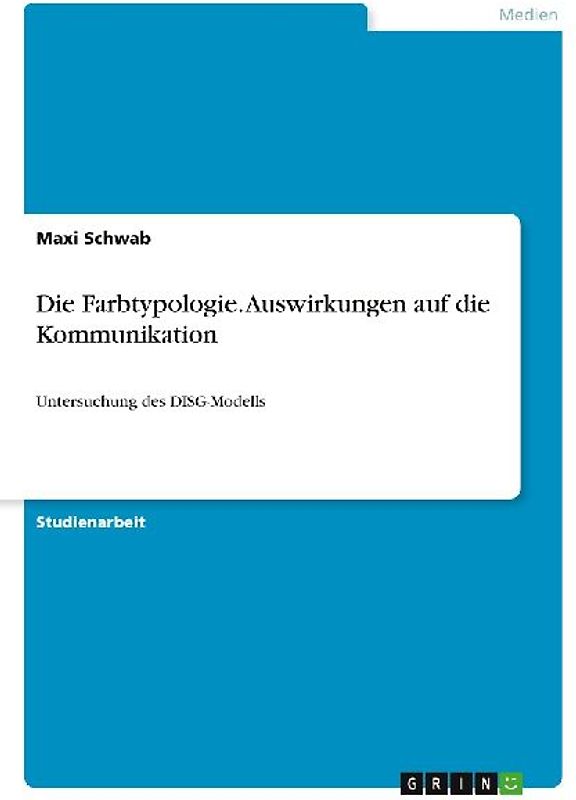 Die Farbtypologie. Auswirkungen auf die Kommunikation