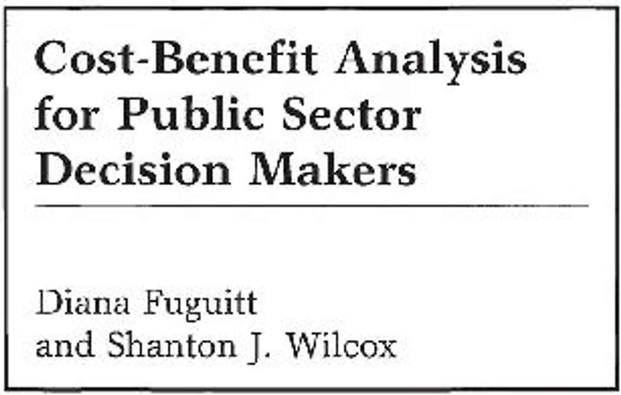Cost-Benefit Analysis for Public Sector Decision Makers
