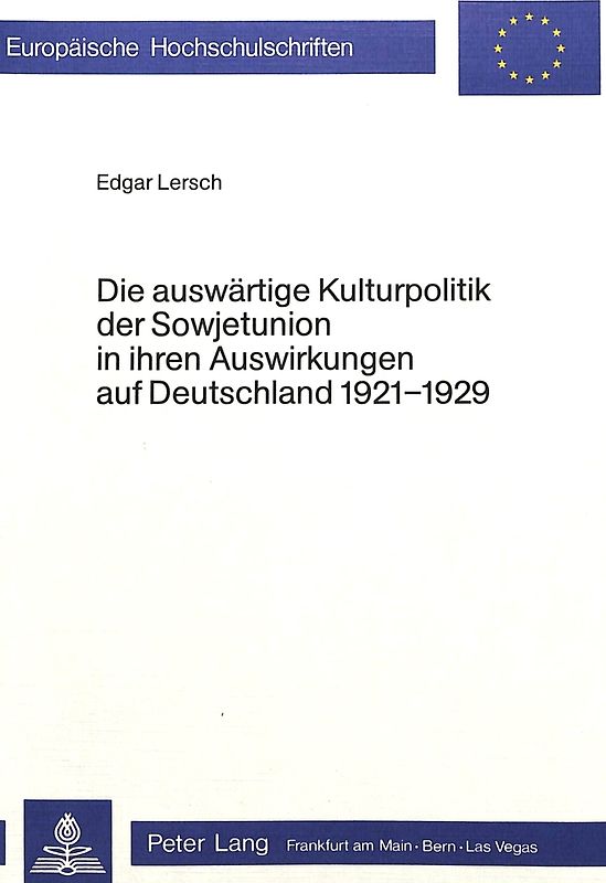 Die auswärtige Kulturpolitik der Sowjetunion in ihren Auswirkungen auf Deutschland 1921-1929