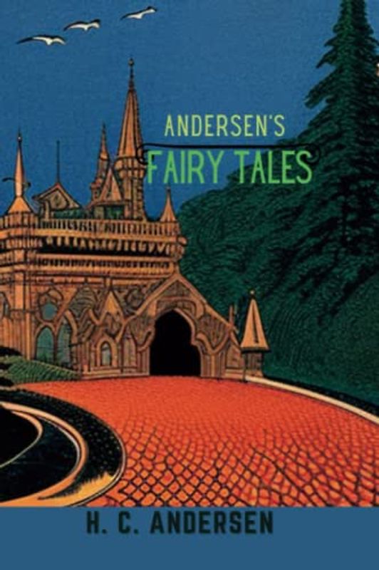 Andersen's Fairy Tales by Hans Christian Andersen "The Annotated Classic Edition"