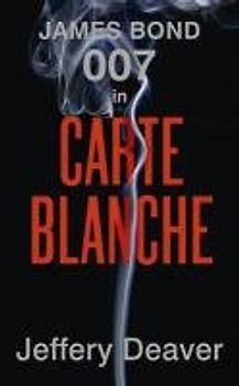 Carte Blanche: The New James Bond Novel - Jeffery Deaver