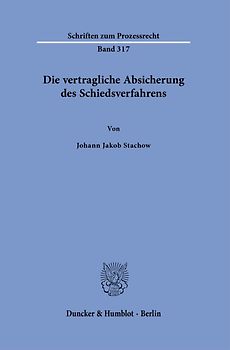 Die vertragliche Absicherung des Schiedsverfahrens