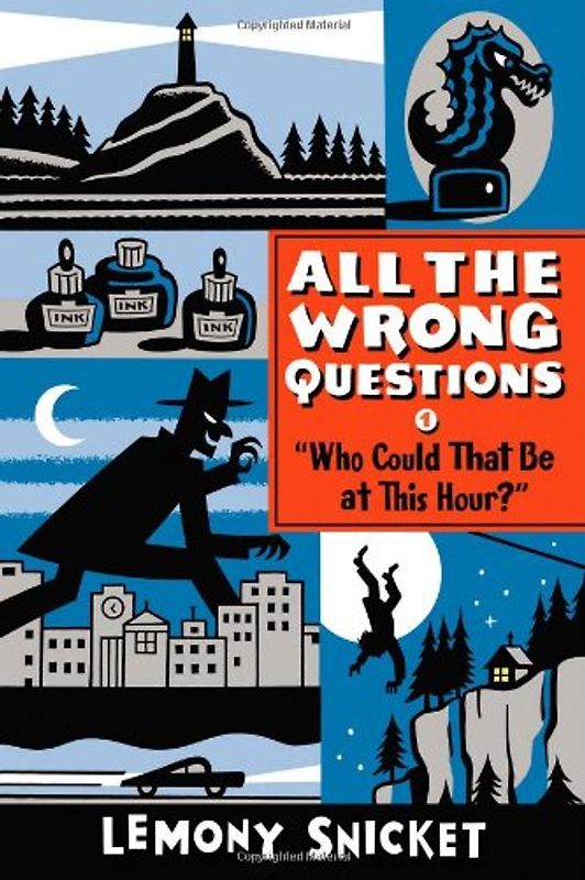 "Who Could That Be at This Hour?" (All the Wrong Questions) - Snicket, Lemony