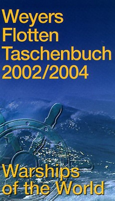 Weyers Flottentaschenbuch /Warships of the World / 2002/2004. 65. Jahrgang. Dt. /Engl.