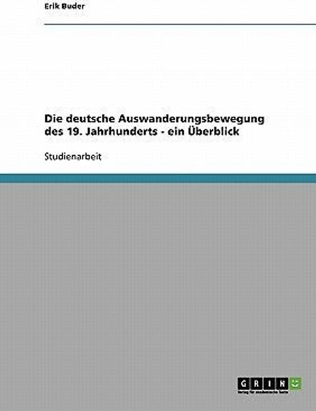 Die deutsche Auswanderungsbewegung des 19. Jahrhunderts - ein Überblick