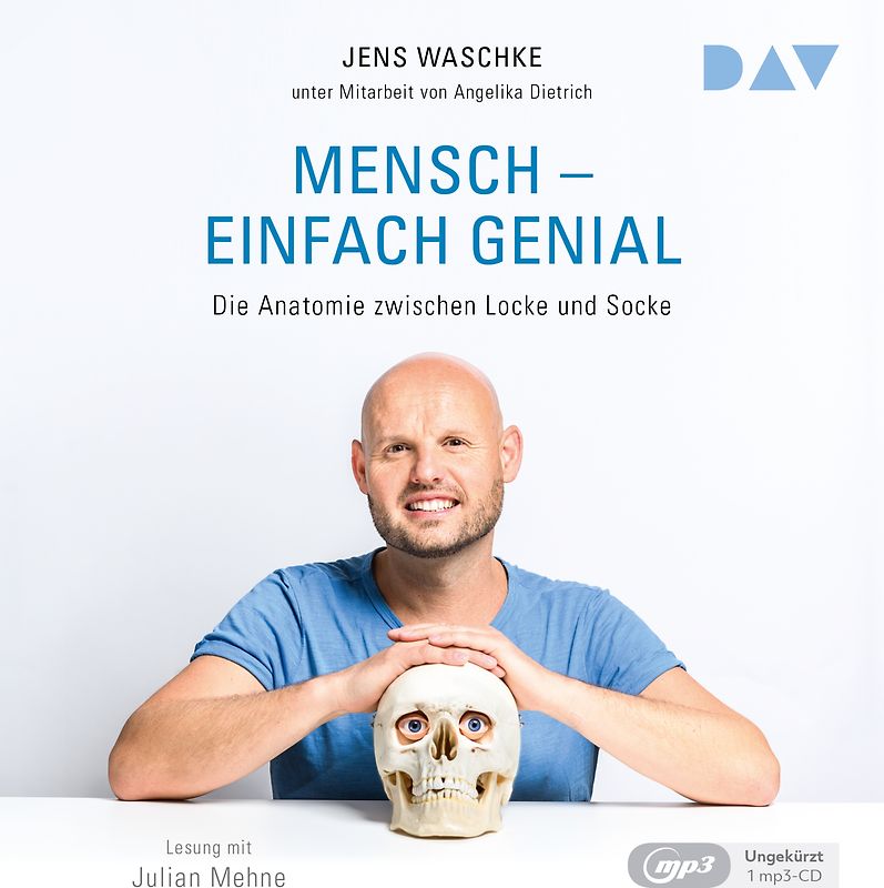 Mensch – einfach genial. Die Anatomie zwischen Locke und Socke