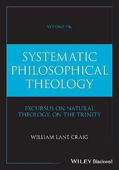 Systematic Philosophical Theology, Volume 2b