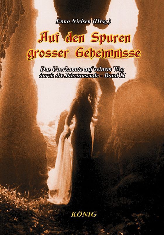 Auf den Spuren grosser Geheimnisse. Das Unerkannte auf seinem Weg durch die Jahrtausendwende