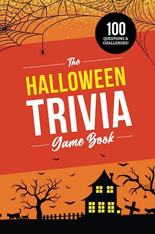 The Halloween Trivia Game Book: 100 Questions about the Holiday’s History, Movies, and Pop Culture