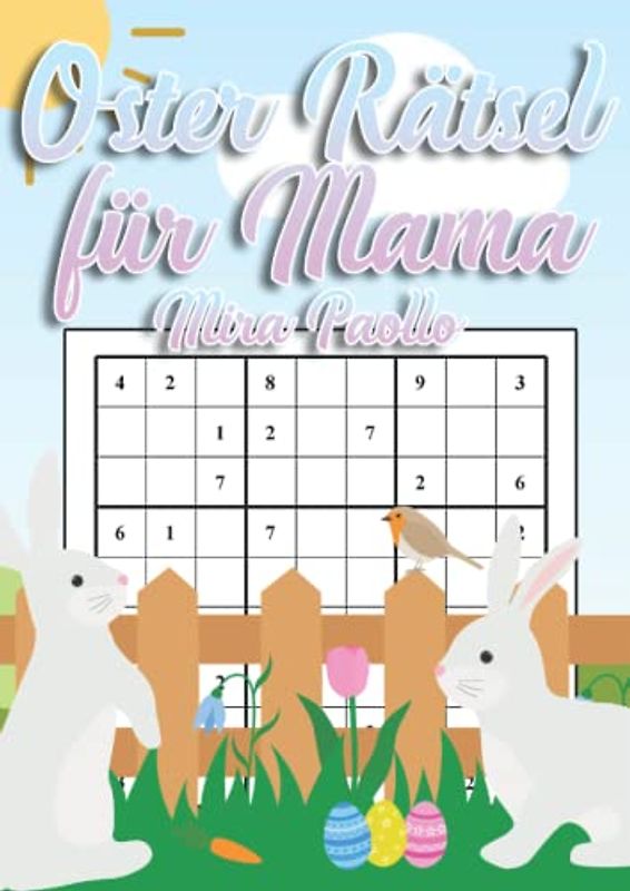 Oster Rätsel für Mama: Eine kleine Aufmerksamkeit für Mütter zu Ostern | Schwere Sudoku für Erwachsene