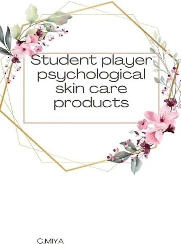 Student player psychological skin care products