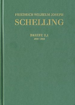 Friedrich Wilhelm Joseph Schelling: Historisch-kritische Ausgabe / Reihe III: Briefe. Band 2,1-2